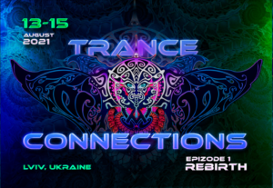 Trance Connections Festival– 14-16 August 2020 Lviv